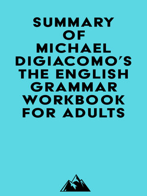 cover image of Summary of Michael DiGiacomo's the English Grammar Workbook for Adults